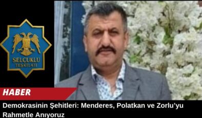 Demokrasinin Şehitleri: Menderes, Polatkan ve Zorlu’yu Rahmetle Anıyoruz