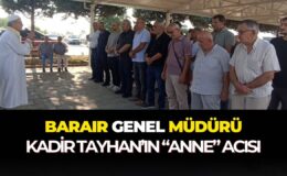 Barair Genel Müdürü Kadir Tayhan’ın “anne” acısı – Birlik Haber Ajansı