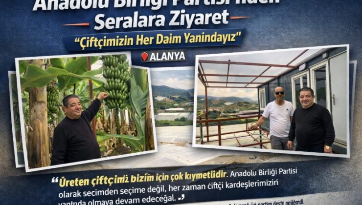 Anadolu Birliği Partisi’nden Seralara Ziyaret: “Çiftçimizin Her Daim Yanındayız”