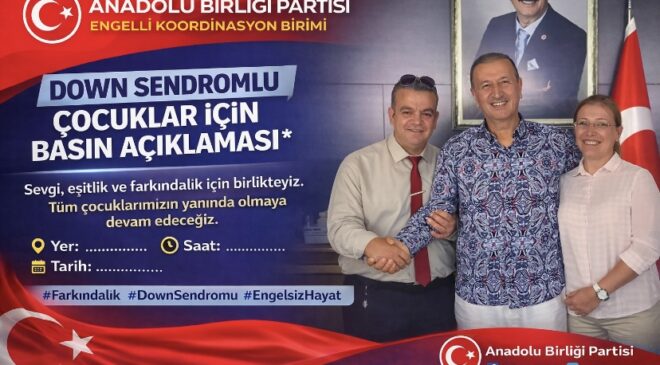 Anadolu Birliği Partisi Engelli Koordinasyon Birimi Down Sendromlu Çocuklar Basın Açıklaması**
