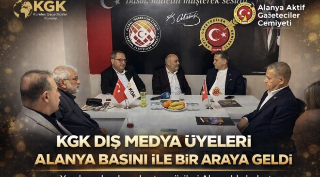 KGK dış medya üyeleri Alanya basını ile bir araya geldi