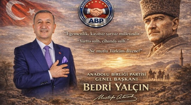 Anadolu Birliği Partisi Genel Başkanı Bedri Yalçın’dan Gazi Mustafa Kemal Atatürk’e Vefa