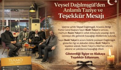 Veysel Dağılmışgül’den Anlamlı Taziye ve Teşekkür Mesajı