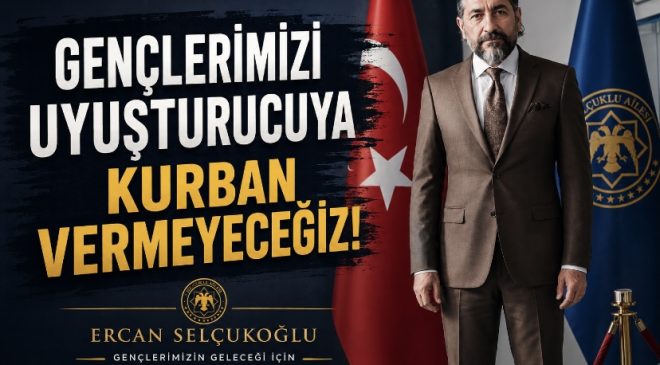 GENÇLERİMİZİ UYUŞTURUCUYA KURBAN VERMEYECEĞİZ!