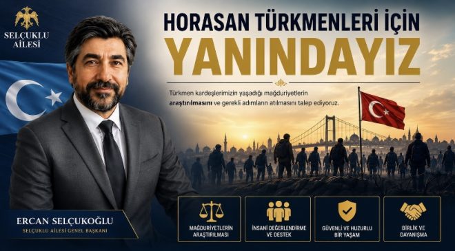 Selçuklu Ailesi’nden Horasan Türkmenleri İçin Çağrı: “Mağduriyetler Araştırılsın”