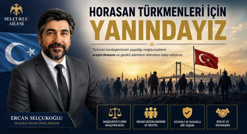 Selçuklu Ailesi’nden Horasan Türkmenleri İçin Çağrı: “Mağduriyetler Araştırılsın”