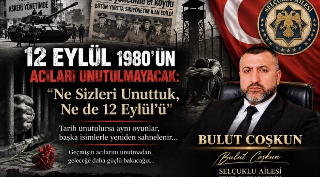 12 Eylül’ün Acıları Unutulmayacak: “Ne Sizleri Unuttuk, Ne de 12 Eylül’ü”