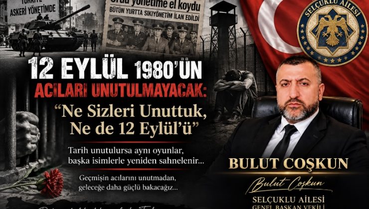 12 Eylül’ün Acıları Unutulmayacak: “Ne Sizleri Unuttuk, Ne de 12 Eylül’ü”