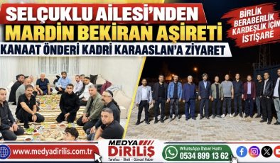 Selçuklu Ailesi’nden Mardin Bekiran Aşireti Kanaat Önderi Kadri Karaaslan’a Ziyaret