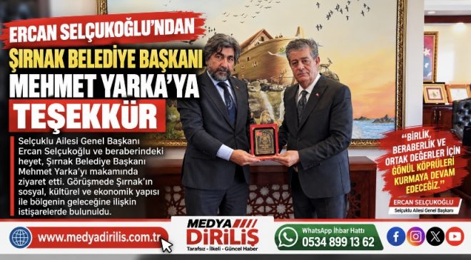 Ercan Selçukoğlu’ndan Şırnak Belediye Başkanı Mehmet Yarka’ya Teşekkür