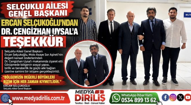 Selçuklu Ailesi Genel Başkanı Ercan Selçukoğlu’ndan Dr. Cengizhan Uysal’a Teşekkür