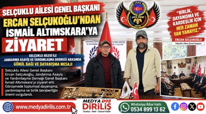 Selçuklu Ailesi Genel Başkanı Ercan Selçukoğlu’ndan İsmail Altımskara’ya Ziyaret
