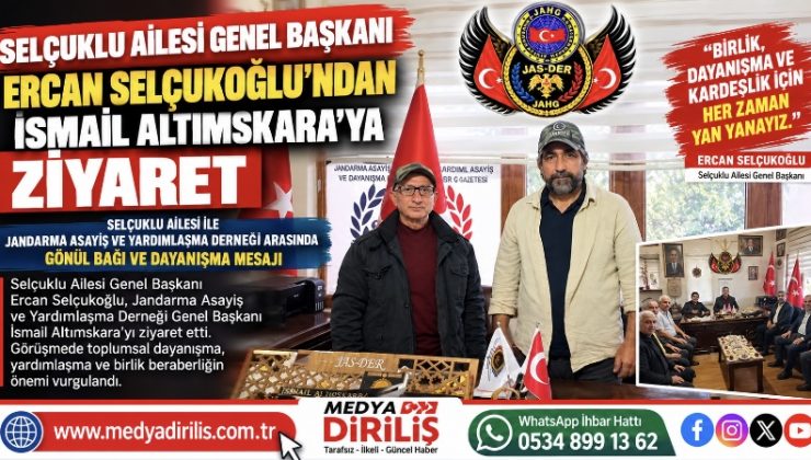 Selçuklu Ailesi Genel Başkanı Ercan Selçukoğlu’ndan İsmail Altımskara’ya Ziyaret