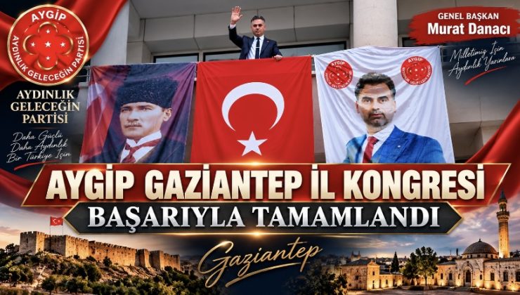 AYGİP Gaziantep İl Kongresi Başarıyla Tamamlandı