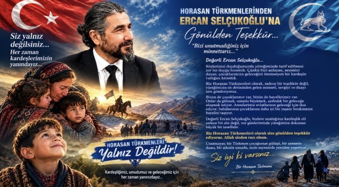 BİR HORASAN TÜRKMENİNDEN ERCAN SELÇUKOĞLU’NA: “BİZİ UNUTMADIĞINIZ İÇİN TEŞEKKÜR EDERİZ!”